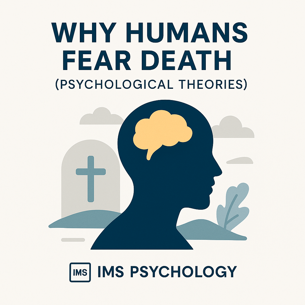 Why Humans Fear Death (Psychological Theories)