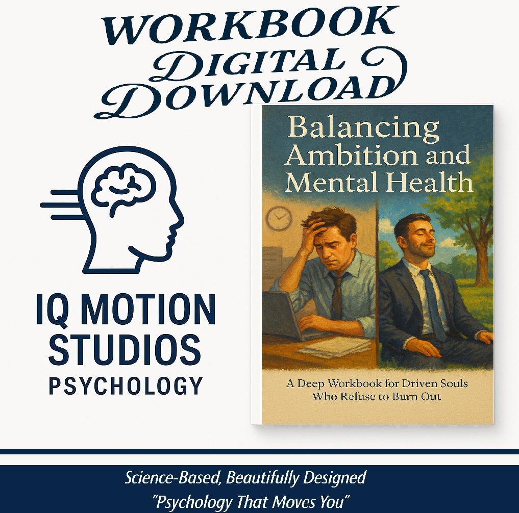 Balancing Ambition and Mental Health – A Psychology-Based Workbook to Prevent Burnout, Redefine Success, and Restore Emotional Clarity
