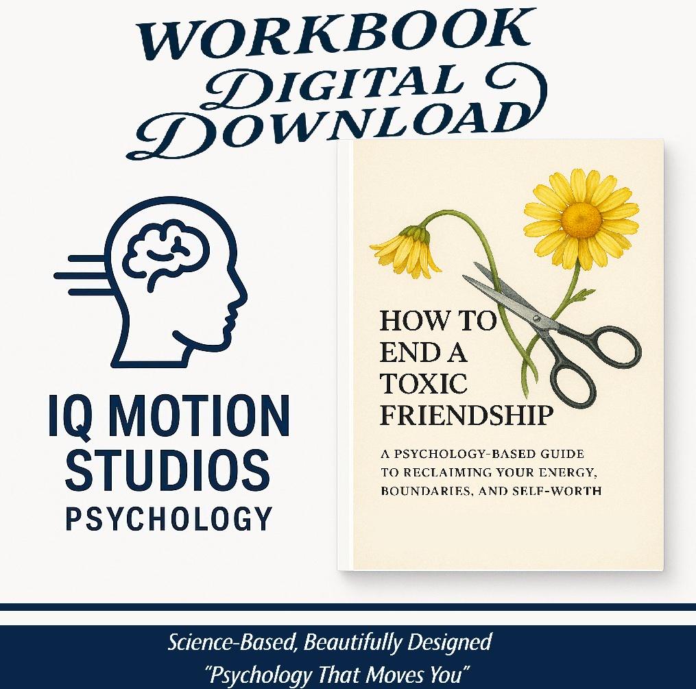 How to End a Toxic Friendship – A Psychology-Based Workbook for Boundaries, Closure & Rebuilding Self-Worth After Harmful Connections