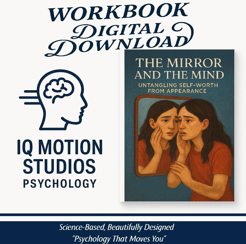 The Mirror and the Mind – A Psychology Workbook to Untangle Self-Worth from Appearance & Rebuild Identity Beyond Beauty