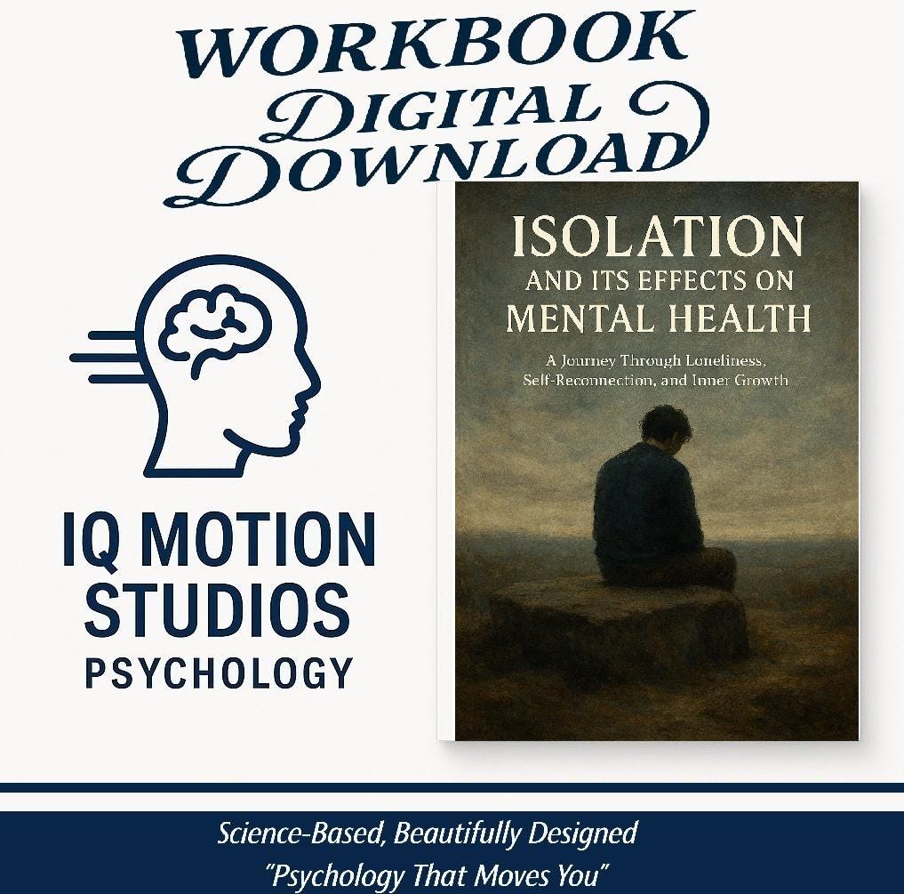 Isolation & Mental Health – Psychology-Based Workbook to Heal Loneliness, Build Connection, and Understand the Emotional Impact of Solitude