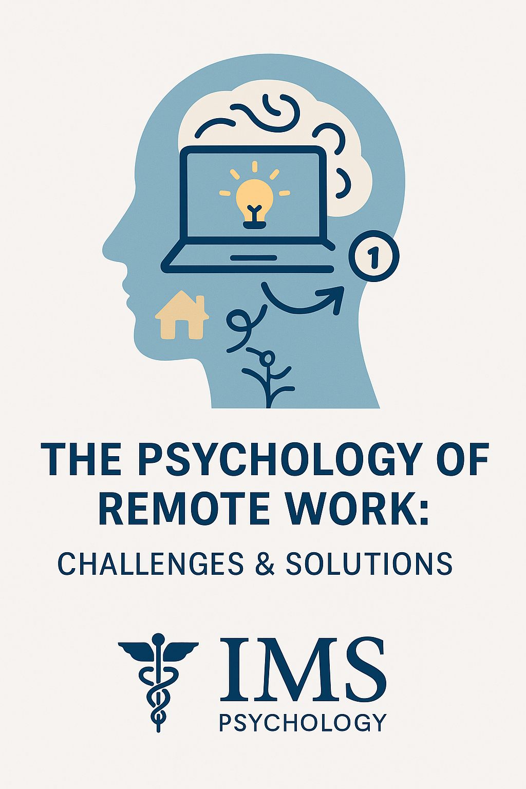The Psychology of Remote Work: Challenges & Solutions