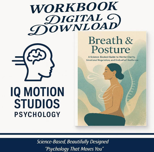Breath & Posture – A Science-Based Workbook on How Body Position and Breathing Shape Emotion, Stress, Presence, and Self-Awareness