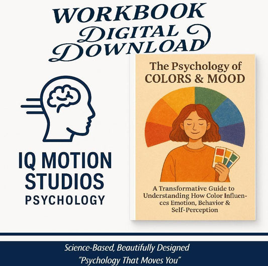 The Psychology of Colors and Mood – Printable Workbook on How Color Affects Emotions, Behavior & Self | A4 PDF Guide by IQ Motion Studios