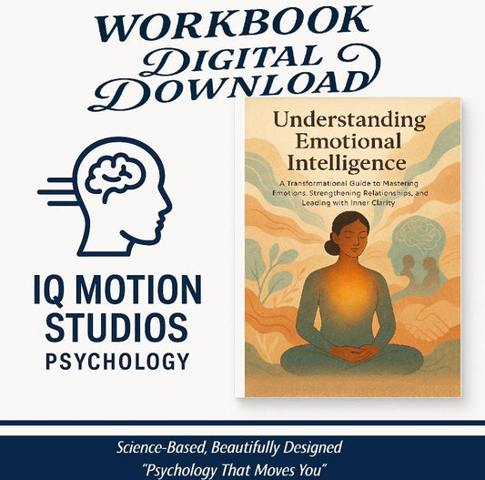 Understanding Emotional Intelligence – A Psychology-Based Workbook on Emotional Regulation, Empathy, and Self-Leadership