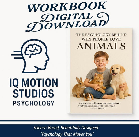 Why We Love Animals – A Psychology Workbook on Human-Animal Bonds, Emotional Attachment, and the Science of Connection
