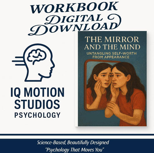 The Mirror and the Mind – A Psychology Workbook to Untangle Self-Worth from Appearance & Rebuild Identity Beyond Beauty